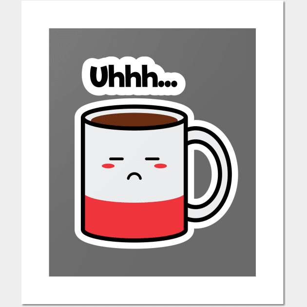 Uhhh... | Coffee | Charging | Low Battery | Cute Kawaii | Gray Wall Art by Wintre2